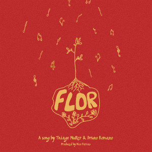 收听Thiago Muller的Flor歌词歌曲