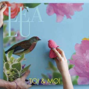 收聽Lea Lu的Toi Et Moi歌詞歌曲