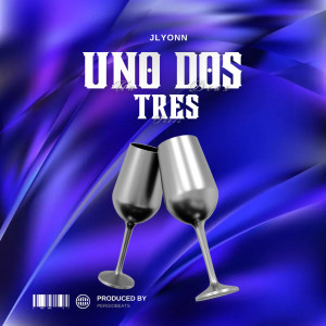 Listen to Uno Dos Tres (Explicit) song with lyrics from JLYONN