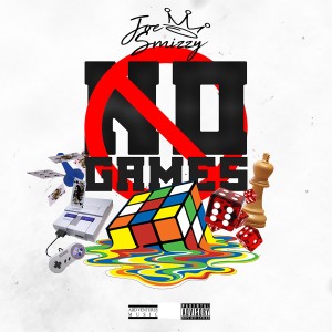 Joe Smizzy的专辑No Games (Explicit)