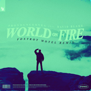 Album World On Fire (Foxtrot Motel Remix) oleh pronouncedyea