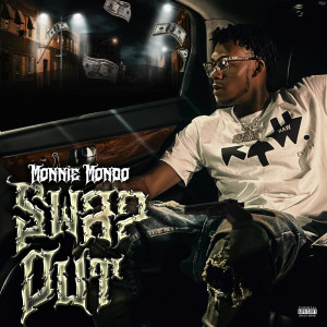 Listen to Swap Out (Explicit) song with lyrics from Monnie Mondo