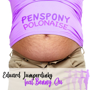 收聽Eduard Jumperdinky的Pensponypolonaise (Accapella)歌詞歌曲