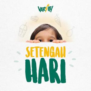 Dengarkan lagu Setengah Hari nyanyian Varsity dengan lirik
