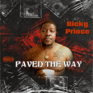 Album Paved the Way (Explicit) from Ricky Prince