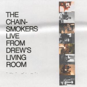 The Chainsmokers的專輯Live From Drew's Living Room (Explicit)