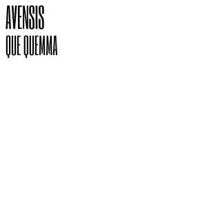 收聽Avensis的Que Quemma (Radio Edit)歌詞歌曲