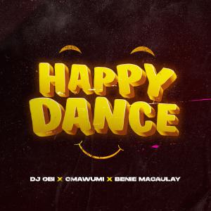 DJ Obi的專輯Happy Dance (feat. Omawumi & Benie Macaulay)