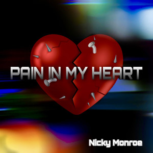 Pain in My Heart (Explicit) dari Nicky Monroe