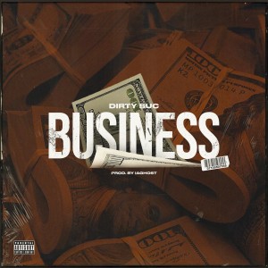 Dengarkan Business (Explicit) lagu dari Dirty Suc dengan lirik