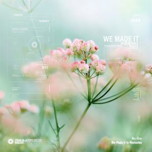 Listen to We Made It In Memories song with lyrics from No-One CN