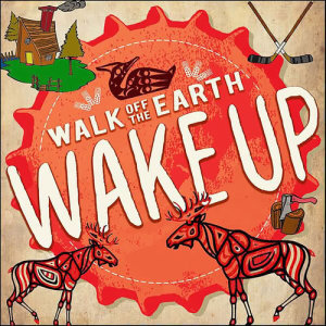 收聽Walk Off The Earth的Wake Up歌詞歌曲