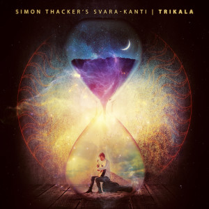 Album Trikala from Simon Thacker’s Svara-Kanti