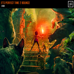 收聽.RAW的It´s Perfect Time 2 Bounce歌詞歌曲