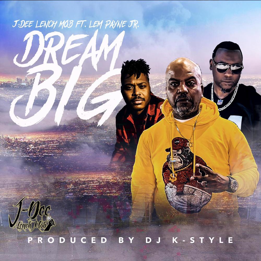 Dream Big (feat. Lem Payne Jr & DJ K-Style|Explicit)