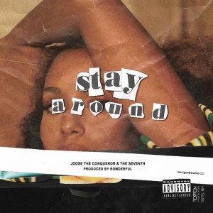 Album Stay Around (Explicit) oleh Joose The Conqueror