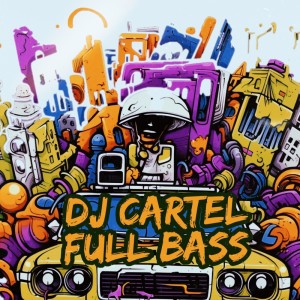 ดาวน์โหลดและฟังเพลง Dj Cartel Full Bass (-) พร้อมเนื้อเพลงจาก Dj unodhowhow