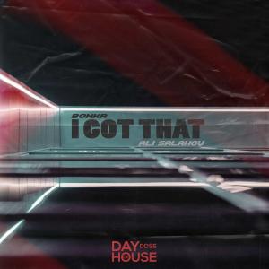 收聽Bonkr的I Got That (Ali Salahov Remix)歌詞歌曲