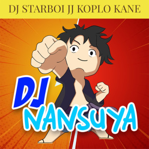DJ Nansuya的專輯DJ STARBOI JJ KOPLO KANE