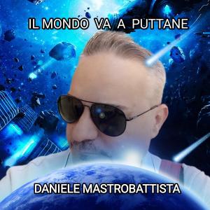 Daniele mastrobattista的專輯il mondo va a puttane