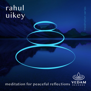 收聽Rahul Uikey的Meditation For Peaceful Reflections歌詞歌曲