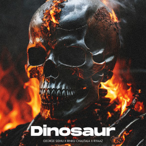 Listen to Dinosaur song with lyrics from George Sidhu