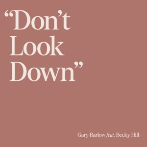 收聽Gary Barlow的Don't Look Down歌詞歌曲