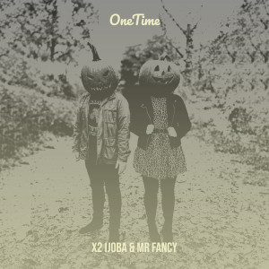 Listen to OneTime (Explicit) song with lyrics from X2 Ijoba