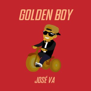 收聽JoseVA的Golden Boy (Explicit)歌詞歌曲