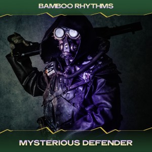 Bamboo Rhythms的專輯Mysterious Defender