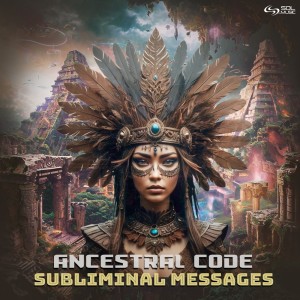 ดาวน์โหลดและฟังเพลง Subliminal Messages พร้อมเนื้อเพลงจาก Ancestral Code