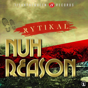Listen to Nuh Reason song with lyrics from Rytikal