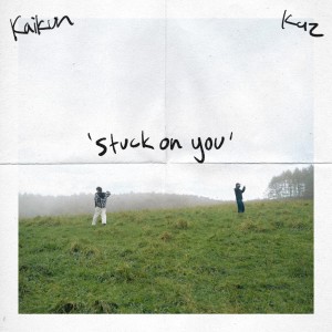 Listen to stuck on you song with lyrics from Kaikun