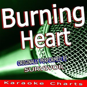 ดาวน์โหลดและฟังเพลง Burning Heart (Music Inspired By the Film Rocky) [Originally Performed By Survivor] [Karaoke Version] (Music Inspired By the Film Rocky|Karaoke Version) พร้อมเนื้อเพลงจาก Karaoke Charts