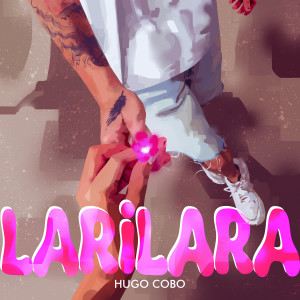 收聽Hugo Cobo的Larilara歌詞歌曲