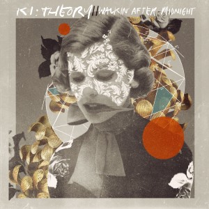 Ki:Theory的專輯Walkin' After Midnight (Wild fire Remix)