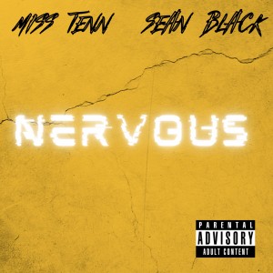 SeanBlack的專輯Nervous (feat. Miss Tenn) (Explicit)