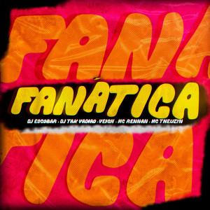 Listen to Fanática (Explicit) song with lyrics from DJ Escobar