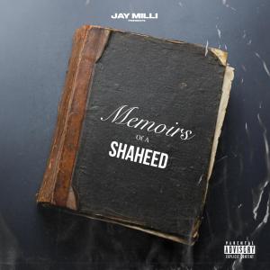 Jay Milli的專輯Memoirs Of A Shaheed (Explicit)