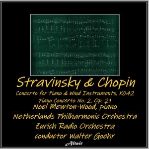 อัลบัม Stravinsky & Chopin: Concerto for Piano & Wind Instruments, K042 - Piano Concerto NO. 2, OP. 21 ศิลปิน Noel Mewton-Wood