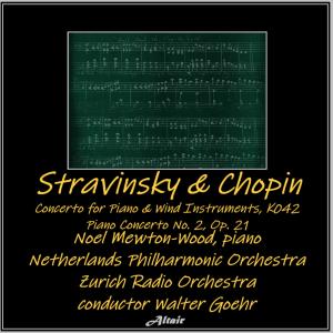 อัลบัม Stravinsky & Chopin: Concerto for Piano & Wind Instruments, K042 - Piano Concerto NO. 2, OP. 21 ศิลปิน Zurich Radio Orchestra