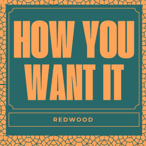 Album How You Want It (Explicit) oleh Redwood