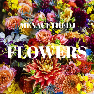 Album Flowers from MenaceTheDJ