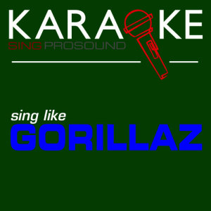 收聽ProSound Karaoke Band的Feel Good Inc. (In the Style of Gorillaz) [Karaoke with Background Vocal] (伴奏)歌詞歌曲
