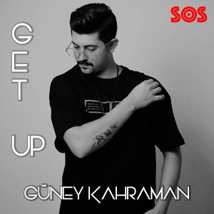 ดาวน์โหลดและฟังเพลง Get Up พร้อมเนื้อเพลงจาก Güney Kahraman