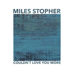 Dengarkan Couldn't Love You More (Acoustic Version) lagu dari Miles Stopher dengan lirik