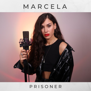 ดาวน์โหลดและฟังเพลง Prisoner พร้อมเนื้อเพลงจาก Marcela