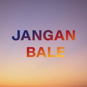 Listen to Jangan Bale song with lyrics from Agung Djunaidi