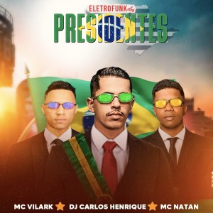 收聽Dj Carlos Henrique的Eletrofunk dos Presidentes歌詞歌曲