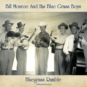 Bill Monroe and His Blue Grass Boys的专辑Bluegrass Ramble (Remastered 2020)